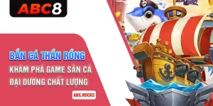 bắn cá thần rồng abc8