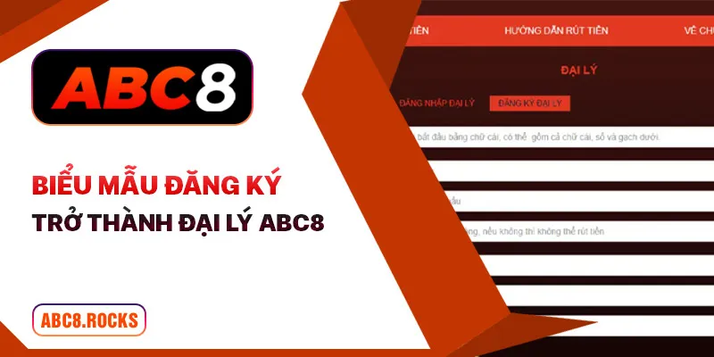 Biểu mẫu đăng ký trở thành đại lý ABC8