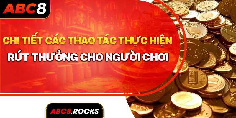 Chi tiết các thao tác thực hiện rút thưởng cho người chơi