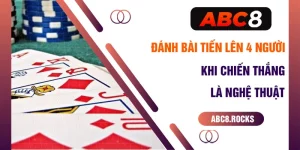 đánh bài tiến lên 4 người abc8