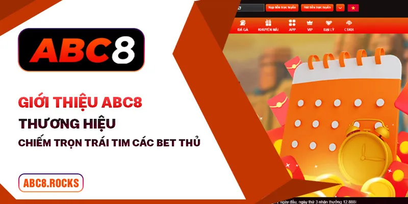 Giới thiệu ABC8 - Thương hiệu chiếm trọn trái tim các bet thủ