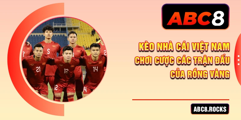 kèo nhà cái việt nam abc8