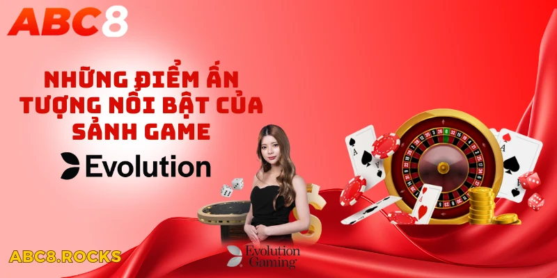 Những điểm ấn tượng nổi bật của sảnh game