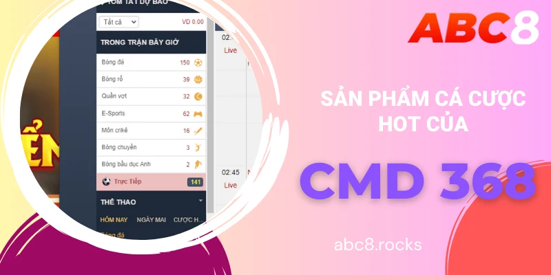 Sản phẩm cá cược “hot” của CMD 368