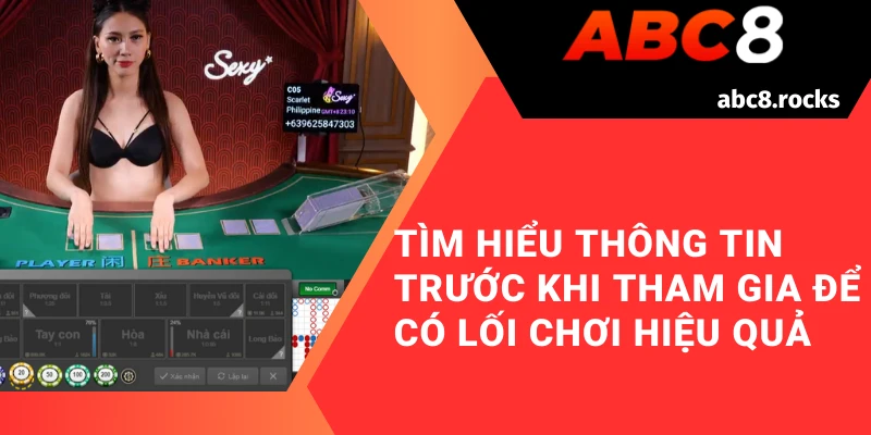 Tìm hiểu thông tin trước khi tham gia để có lối chơi hiệu quả